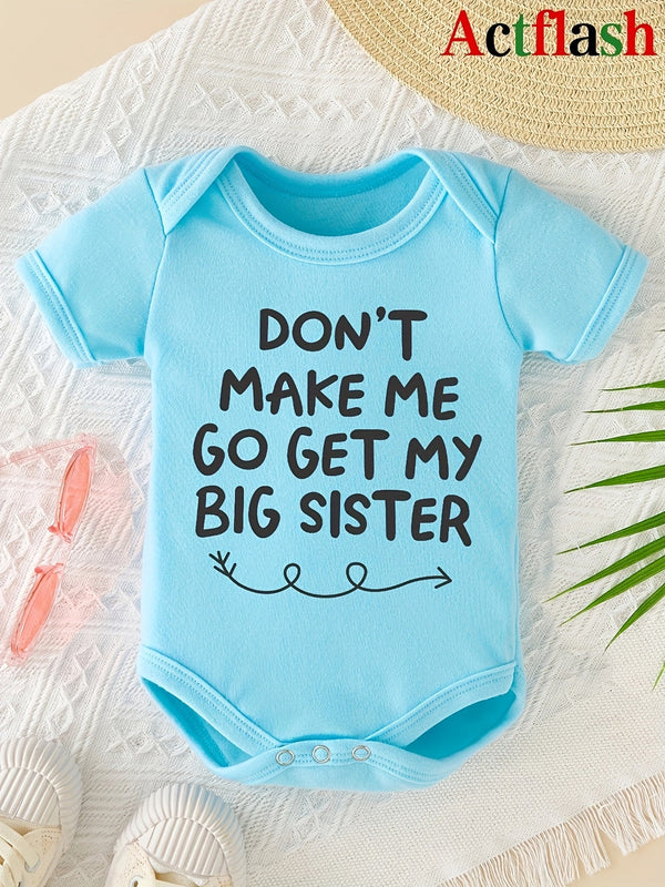 “Don’t Force Me to Fetch My Older Sister” – Funny Newborn Summer Bodysuit, Short-Sleeve Letter Print Romper for Infants