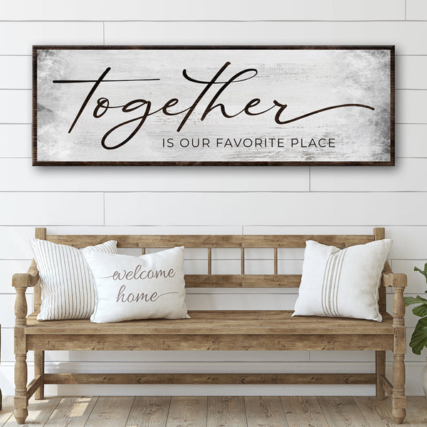 Together Is Our Favorite Place Sign